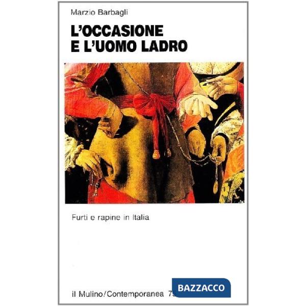 Occasione e l'uomo ladro. Furti e rapine in Italia (L')