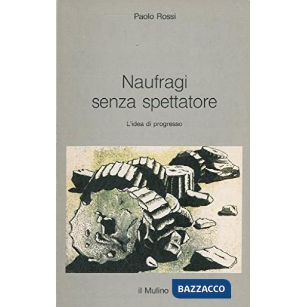 Naufragi senza spettatore. L'idea di progresso