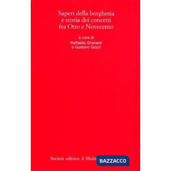 Saperi della borghesia e storia dei concetti fra Otto e Novecento