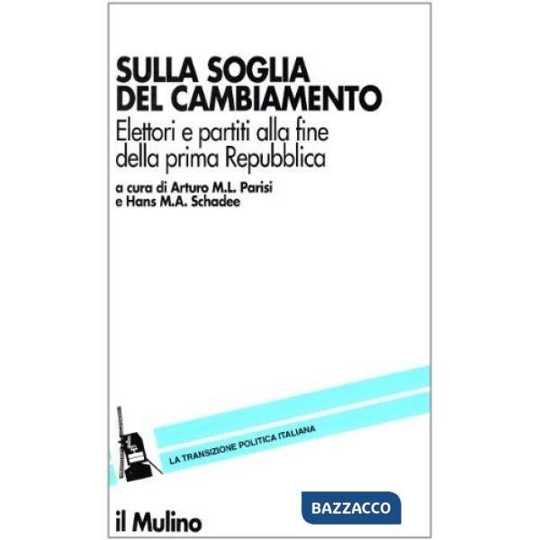 Sulla soglia del cambiamento. Elettori e partiti alla fine della prima Repubblica