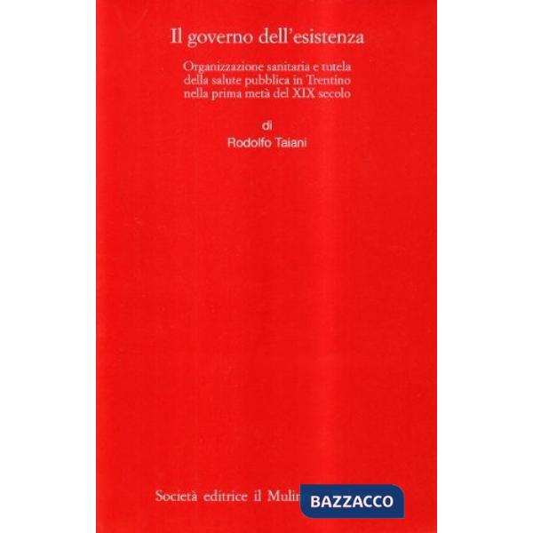 Governo dell'esistenza. Organizzazione sanitaria e tutela della salute pubblica 