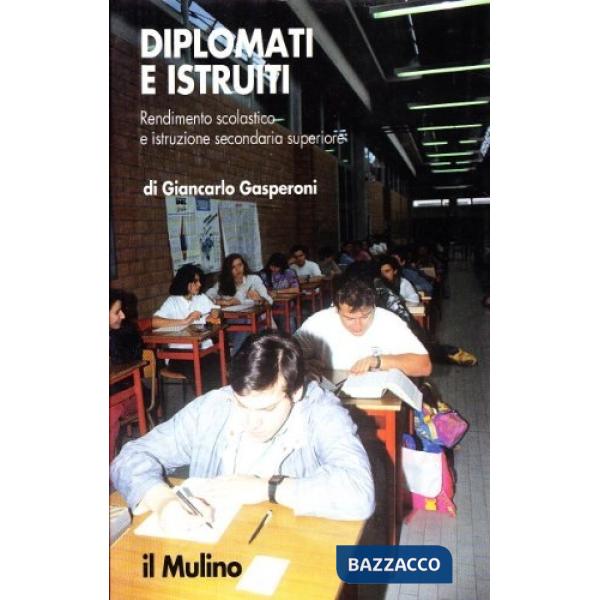Diplomati e istruiti. Rendimento scolastico e istruzione secondaria superiore