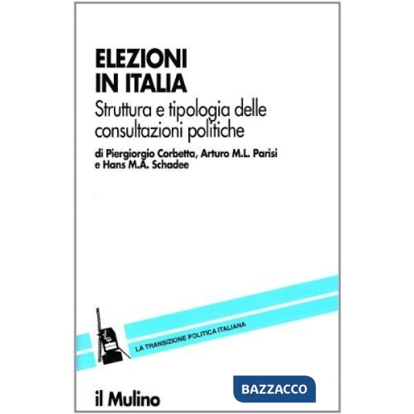 Elezioni in Italia. Struttura e tipologia delle consultazioni politiche