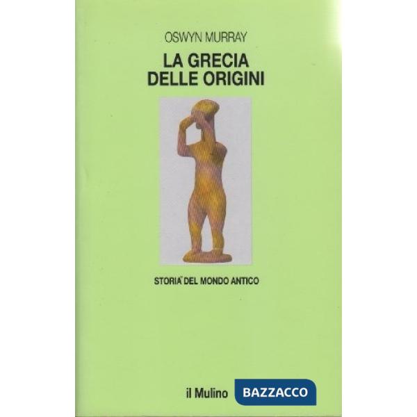 Grecia delle origini (La)