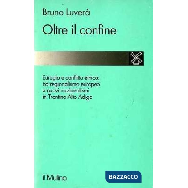 Oltre il confine. Regionalismo europeo e nuovi nazionalismi in Trentino Alto Adi