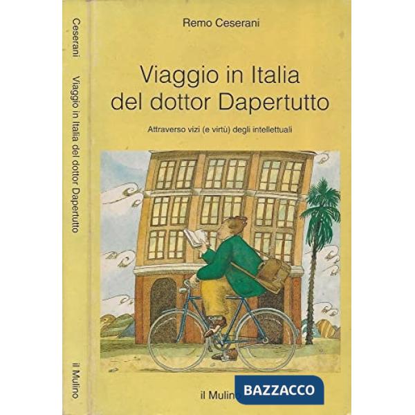 Viaggio in Italia del dottor Dapertutto. Attraverso vizi (e virtù) degli intelle