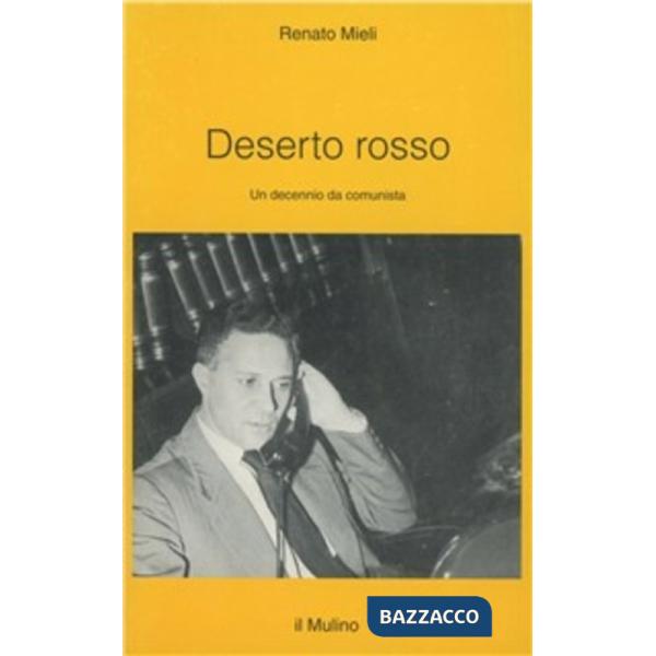 Deserto rosso. Un decennio da comunista