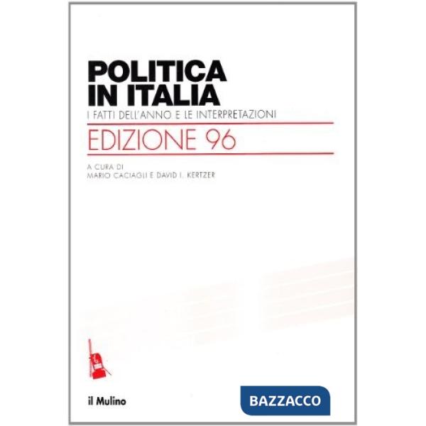Politica in Italia. I fatti dell'anno e le interpretazioni (1996)