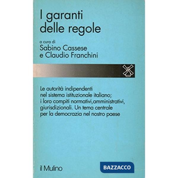 Garanti delle regole. Le autorità indipendenti (I)
