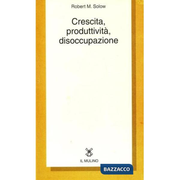Crescita, produttività, disoccupazione