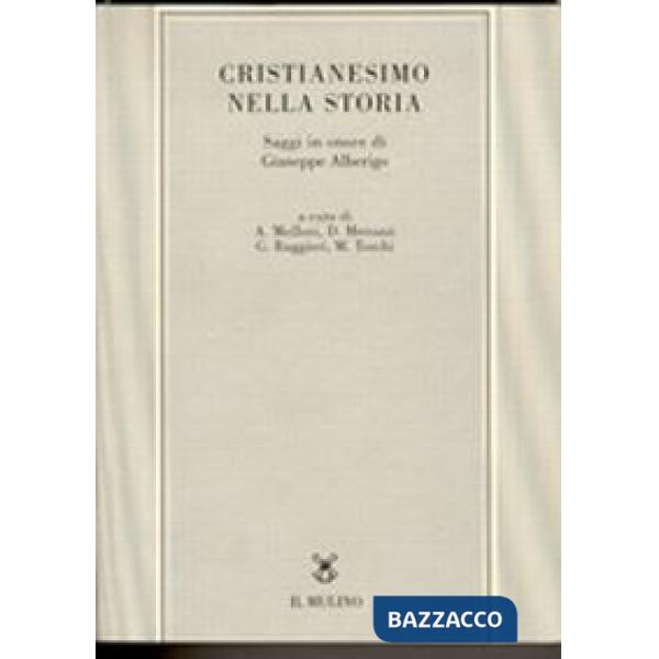 Cristianesimo nella storia. Saggi in onore di Giuseppe Alberigo