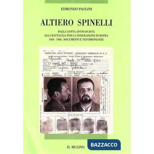 Altiero Spinelli. Dalla lotta antifascista alla battaglia per la federazione eur