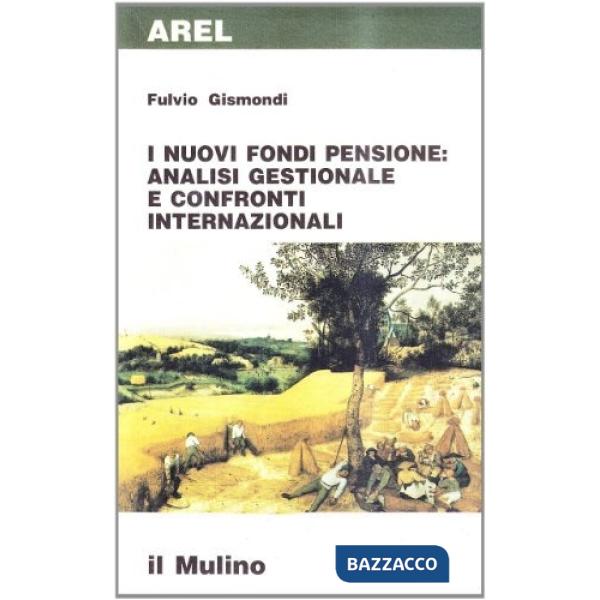 Nuovi fondi pensione: analisi gestionale e confronti internazionali (I)