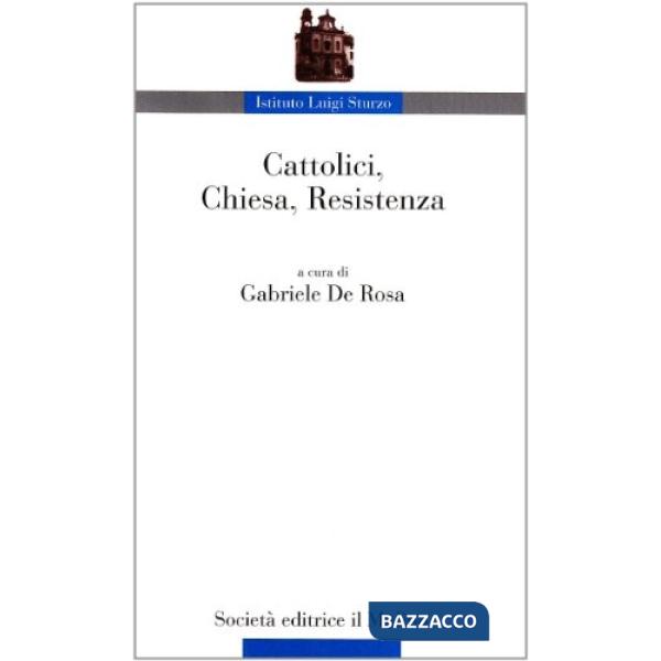 Cattolici, Chiesa, Resistenza