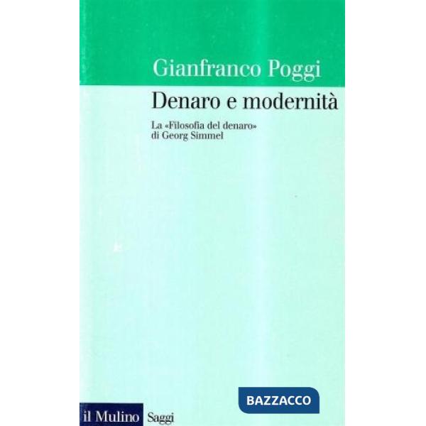Denaro e modernità. La «Filosofia del denaro» di Georg Simmel