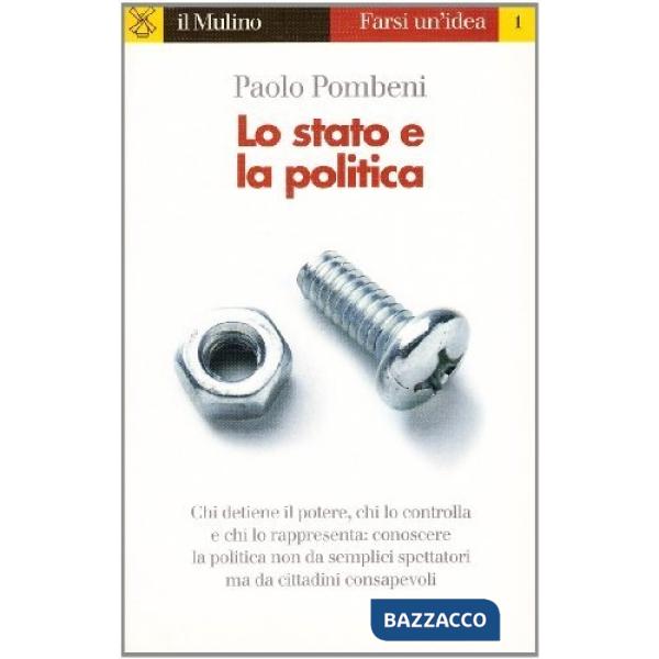 Stato e la politica. Quanto contano nel mondo globale di oggi (Lo)