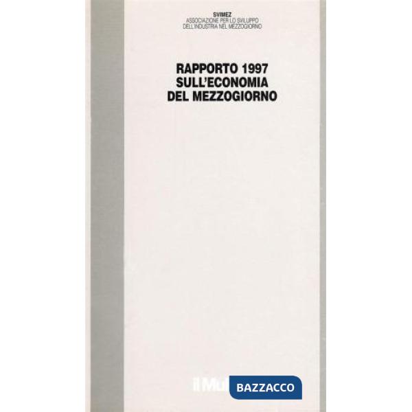 Rapporto 1997 sull'economia del Mezzogiorno