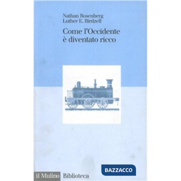 Come l'Occidente è diventato ricco. Le trasformazioni economiche del mondo indus