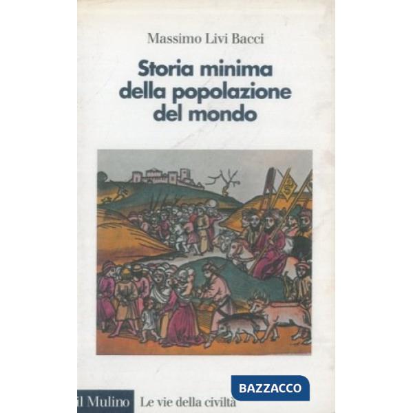 Storia minima della popolazione del mondo. E uno sguardo al futuro