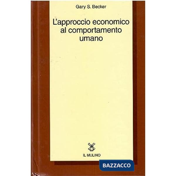 Approccio economico al comportamento umano (L')