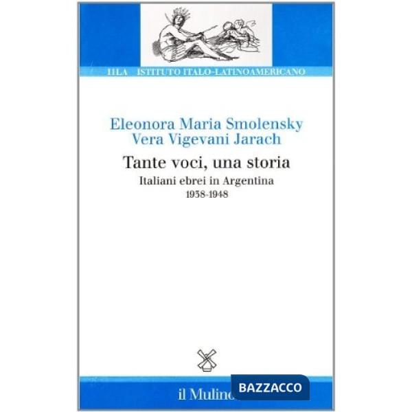 Tante voci, una storia. Italiani ebrei in Argentina (1938-1948)