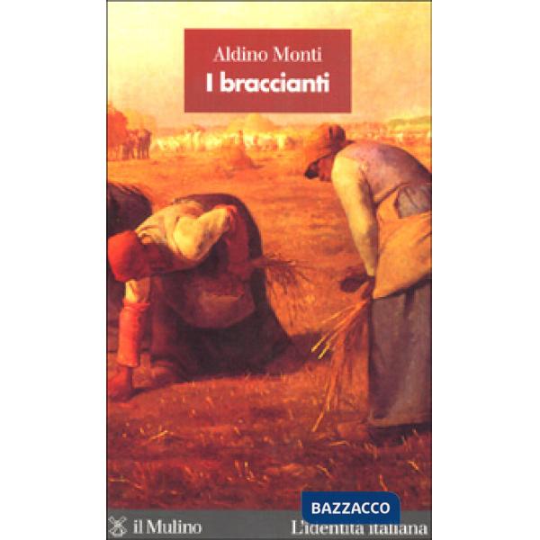 Braccianti. L'epica dell'Italia contadina (I)
