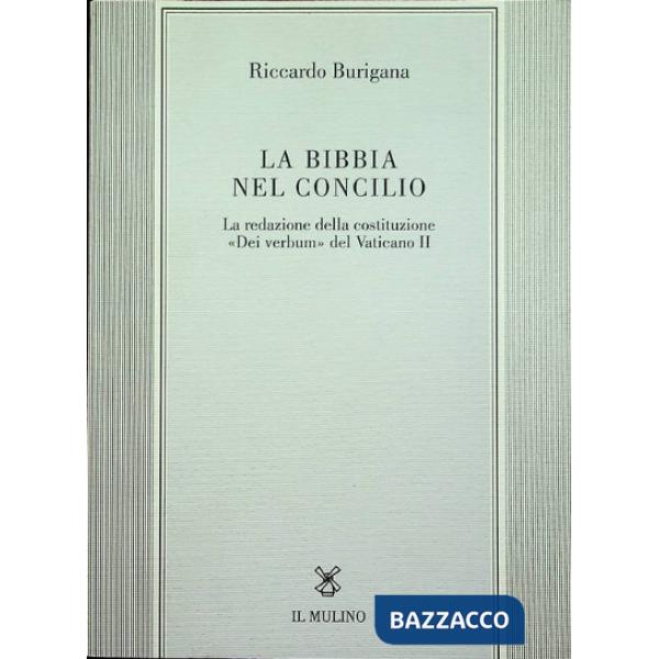 Bibbia nel Concilio. La redazione della costituzione «Dei verbum» del Vaticano I