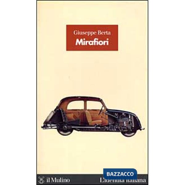 Mirafiori. La fabbrica delle fabbriche