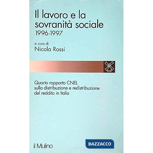 Lavoro e la sovranità sociale 1996-1997. 4º rapporto Cnel sulla distribuzione e 