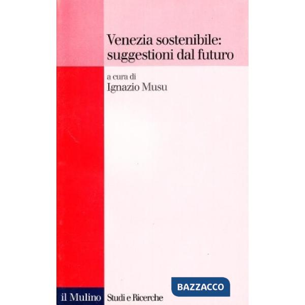 Venezia sostenibile: suggestioni dal futuro
