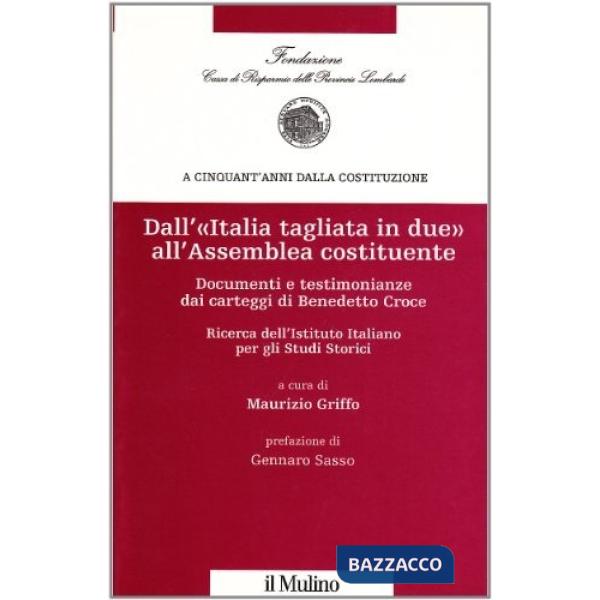 Dall'«Italia tagliata in due» all'assemblea costituente. Documenti e testimonian