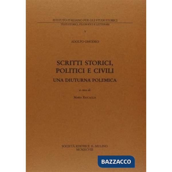 Scritti storici, politici e civili. Una diuturna polemica