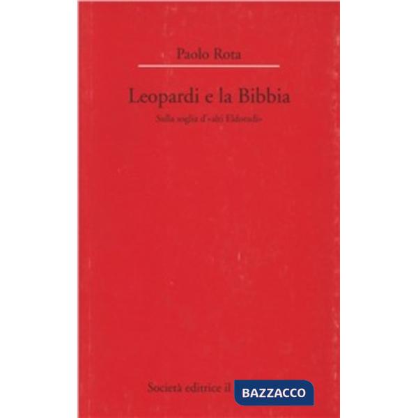 Leopardi e la Bibbia. Sulla soglia d'«Alti Eldoradi»