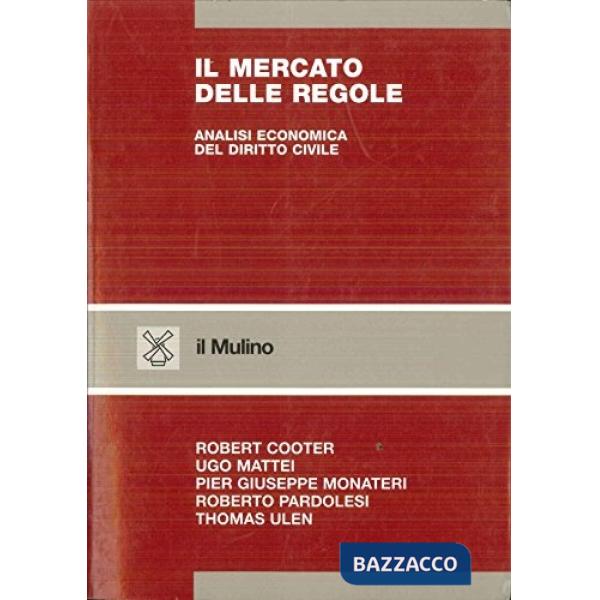 Mercato delle regole. Analisi economica del diritto civile (Il)