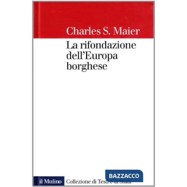 Rifondazione dell'Europa borghese. Francia, Germania e Italia nel decennio succe