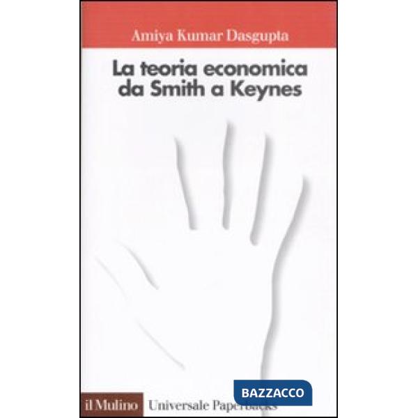 Teoria economica da Smith a Keynes (La)