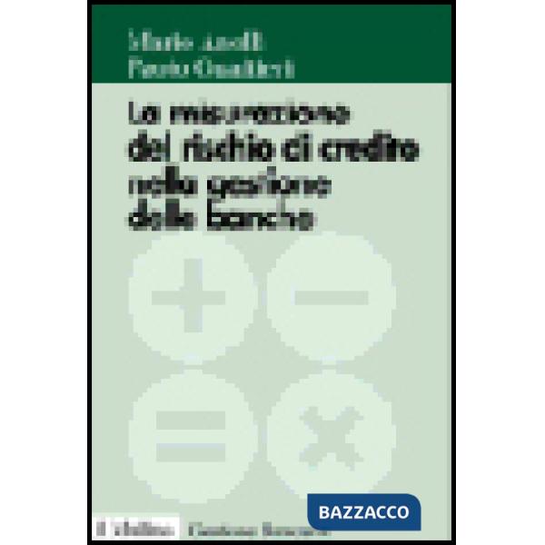 Misurazione del rischio di credito nella gestione delle banche (La)