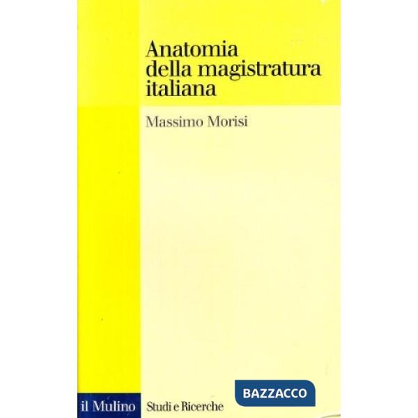 Anatomia della magistratura italiana