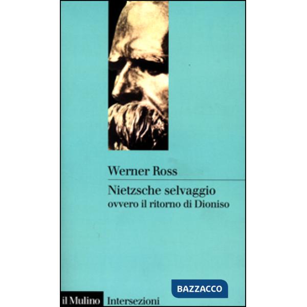 Nietzsche selvaggio, ovvero il ritorno di Dioniso