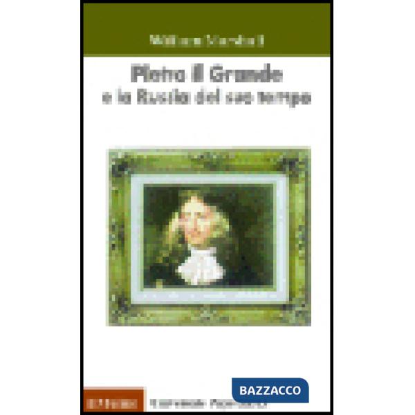 Pietro il Grande e la Russia del suo tempo