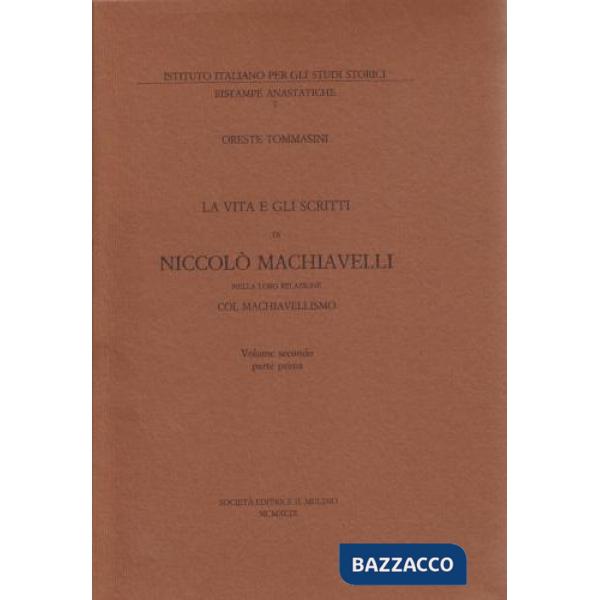 Vita e gli scritti di Niccolò Machiavelli nella loro relazione col machiavellismo (2/1) (La). Vol. 2