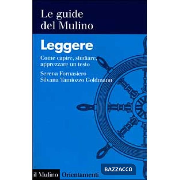 Leggere. Come capire, studiare, apprezzare un testo