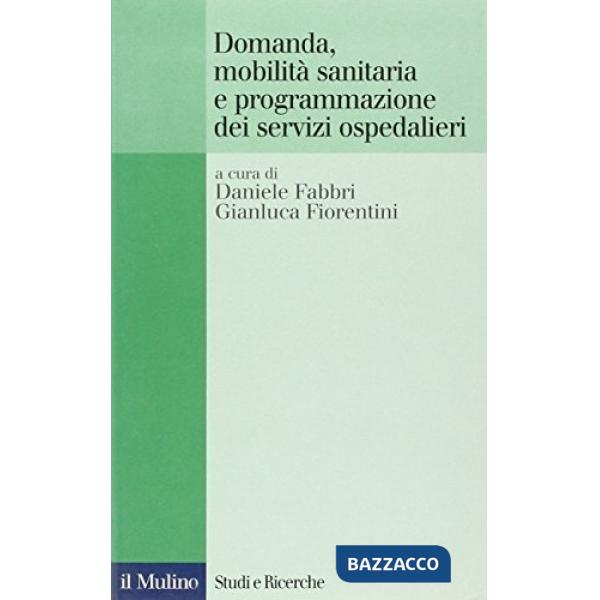 Domanda, mobilità sanitaria e programmazione dei servizi ospedalieri
