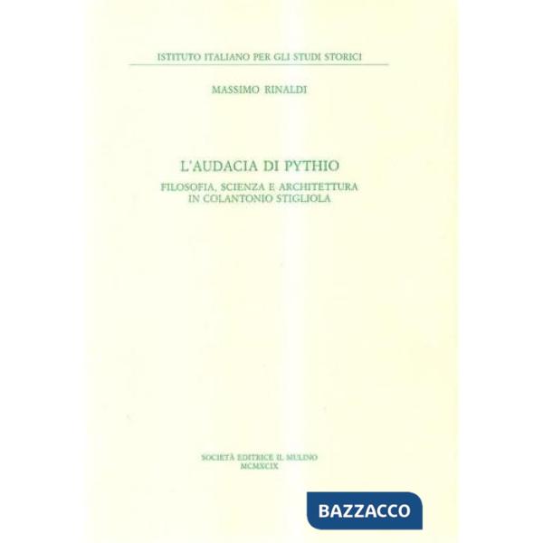 Audacia di Pythio. Filosofia, scienza e architettura in Colantonio Stigliola (L')