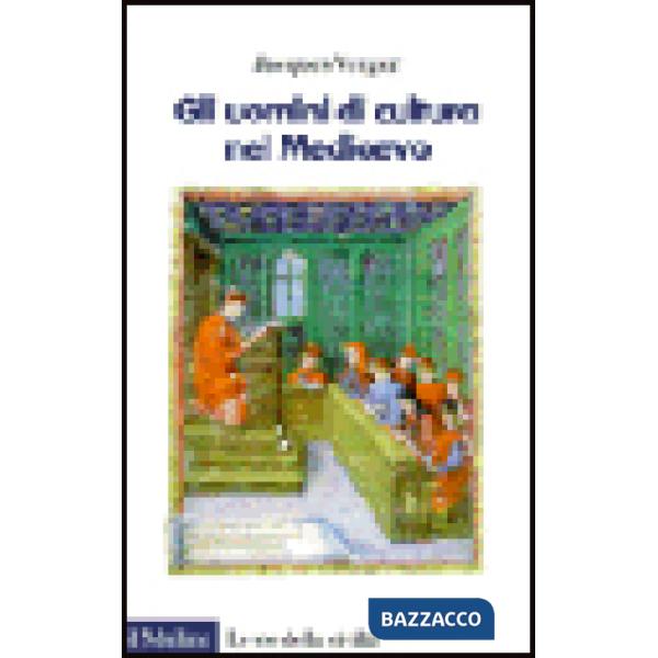 Uomini di cultura nel Medioevo (Gli)