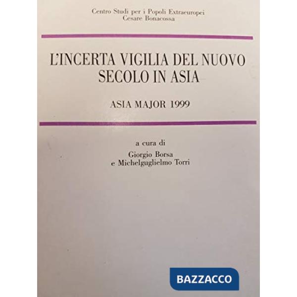 Incerta vigilia del nuovo secolo in Asia. Asia Major 1999 (L')