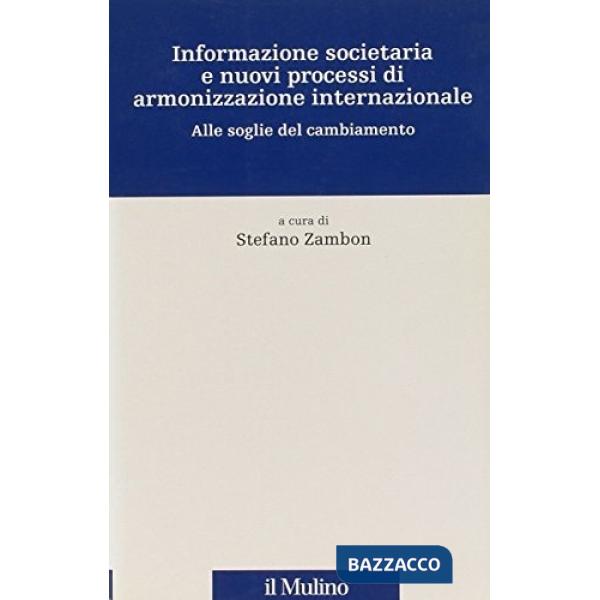Informazione societaria e nuovi processi di armonizzazione internazionale. Alle 