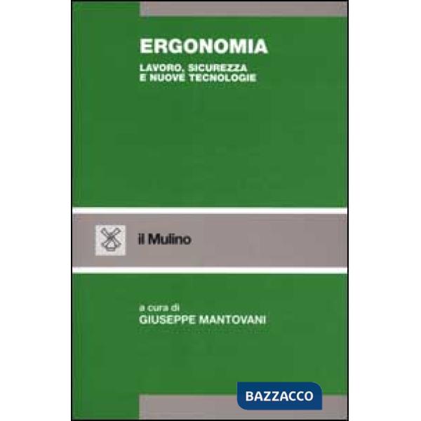 Ergonomia. Lavoro, sicurezza e nuove tecnologie