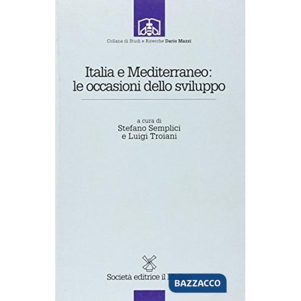 Italia e Mediterraneo: le occasioni dello sviluppo