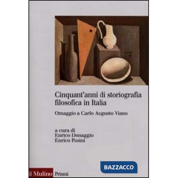 Cinquant'anni di storiografia filosofica in Italia. Omaggio a Carlo Augusto Vian